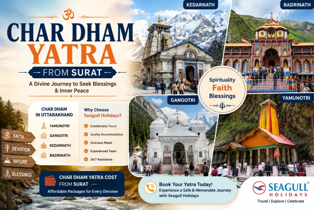 Char Dham Yatra Cost from Surat with Kedarnath, Badrinath, Gangotri, and Yamunotri pilgrimage guide by Seagull Holidays
